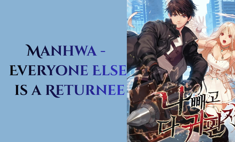 Manhwa - Everyone Else is a Returnee